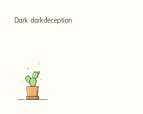 Dark darkdeception